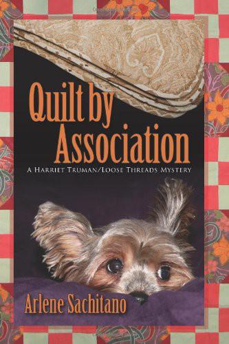 Quilt by Association (A Harriet Truman/Loose Threads Mystery)