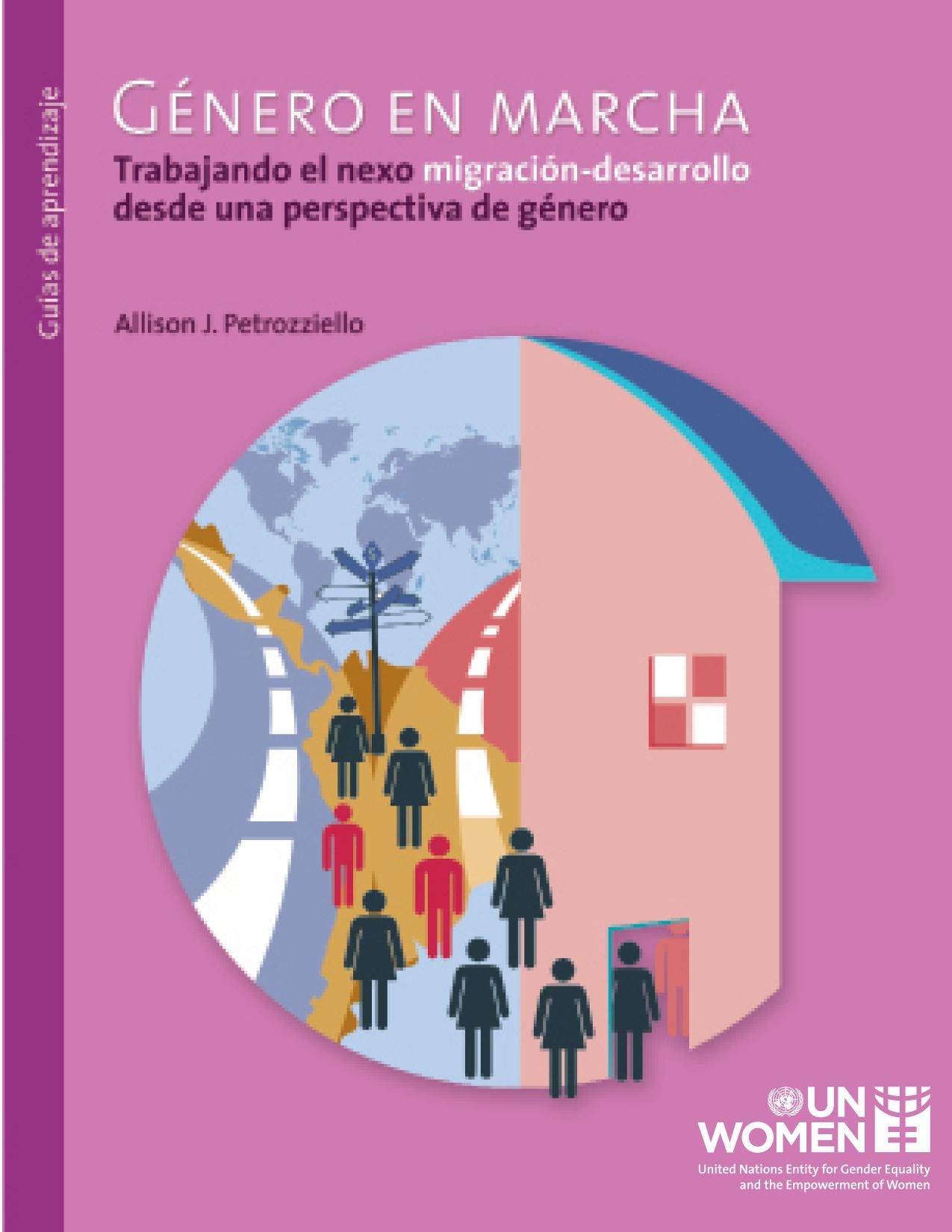 Género en marcha : trabajando el nexo migración-desarrollo desde una perspectiva de género : guías de aprendizaje