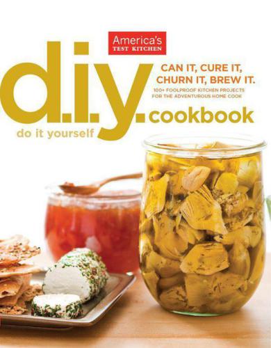 The America's Test Kitchen Do-It-Yourself Cookbook