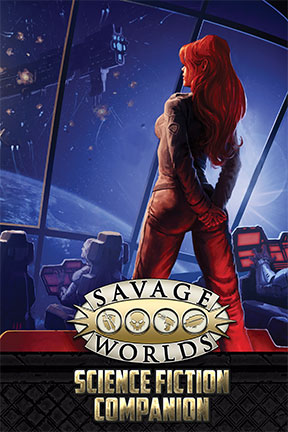 Savage worlds : science fiction companion.