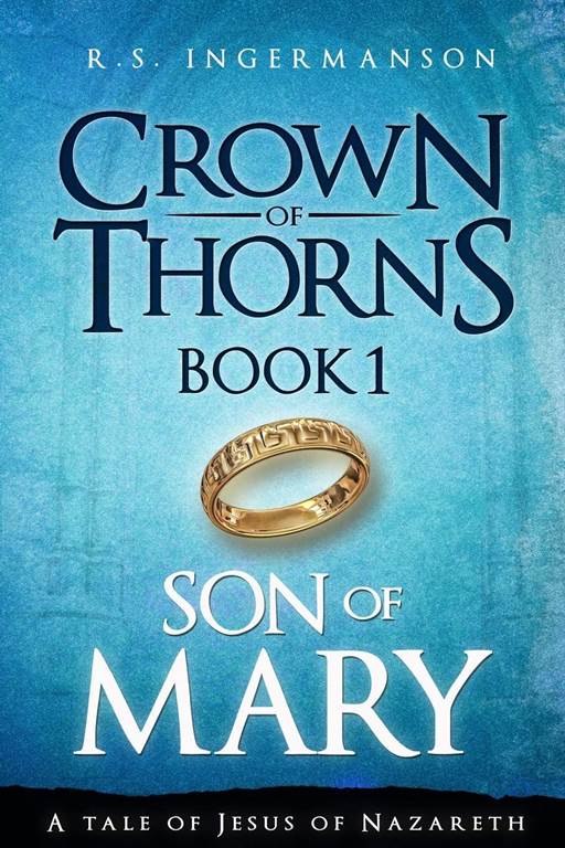 Son of Mary: A Tale of Jesus of Nazareth (Crown of Thorns)