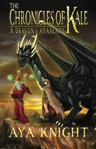 The Chronicles of Kale: A Dragon's Awakening