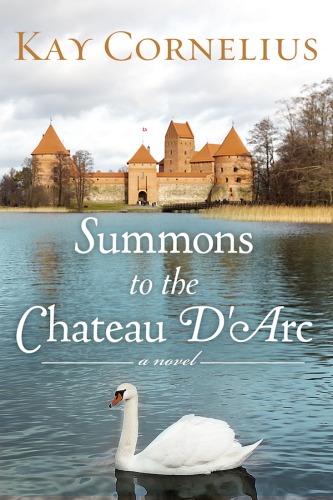 Summons to the Chateau D'Arc : a novel