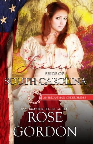 Jessie: Bride of South Carolina (American Mail-Order Bride Series) (Volume 8)