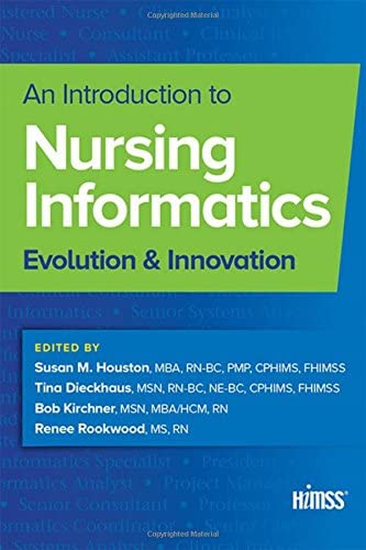 An Introduction to Nursing Informatics: Evolution and Innovation (HIMSS Book Series)