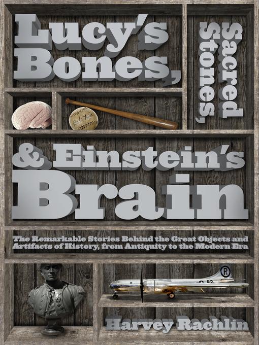 Lucy's Bones, Sacred Stones, & Einstein's Brain