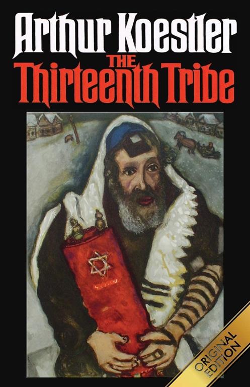 The Thirteenth Tribe: The Khazar Empire and its Heritage