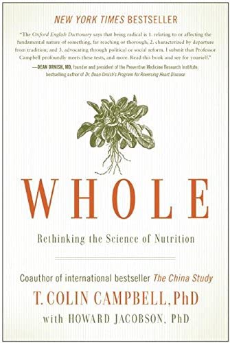 Whole: Rethinking the Science of Nutrition