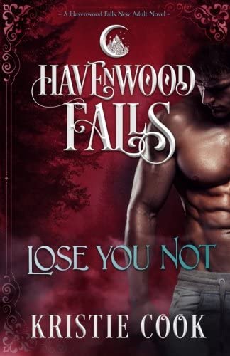 Lose You Not: A Havenwood Falls Novel