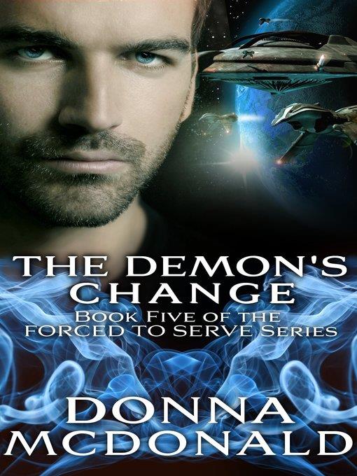 The Demon's Change (Book 5 of the Forced to Serve Series)