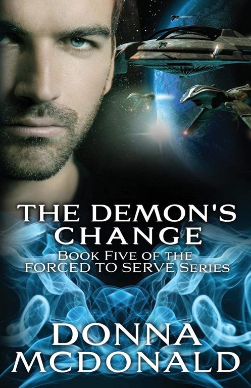 The Demon's Change: Book Five of the Forced To Serve Series