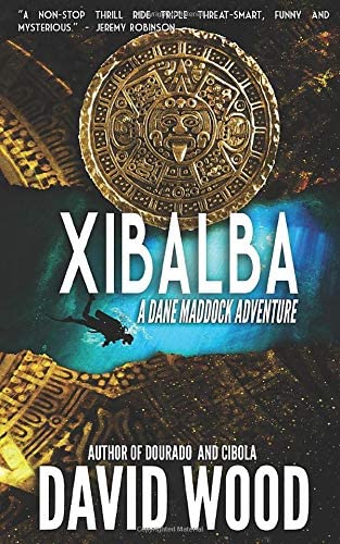 Xibalba: A Dane Maddock Adventure (Dane Maddock Adventures) (Volume 8)