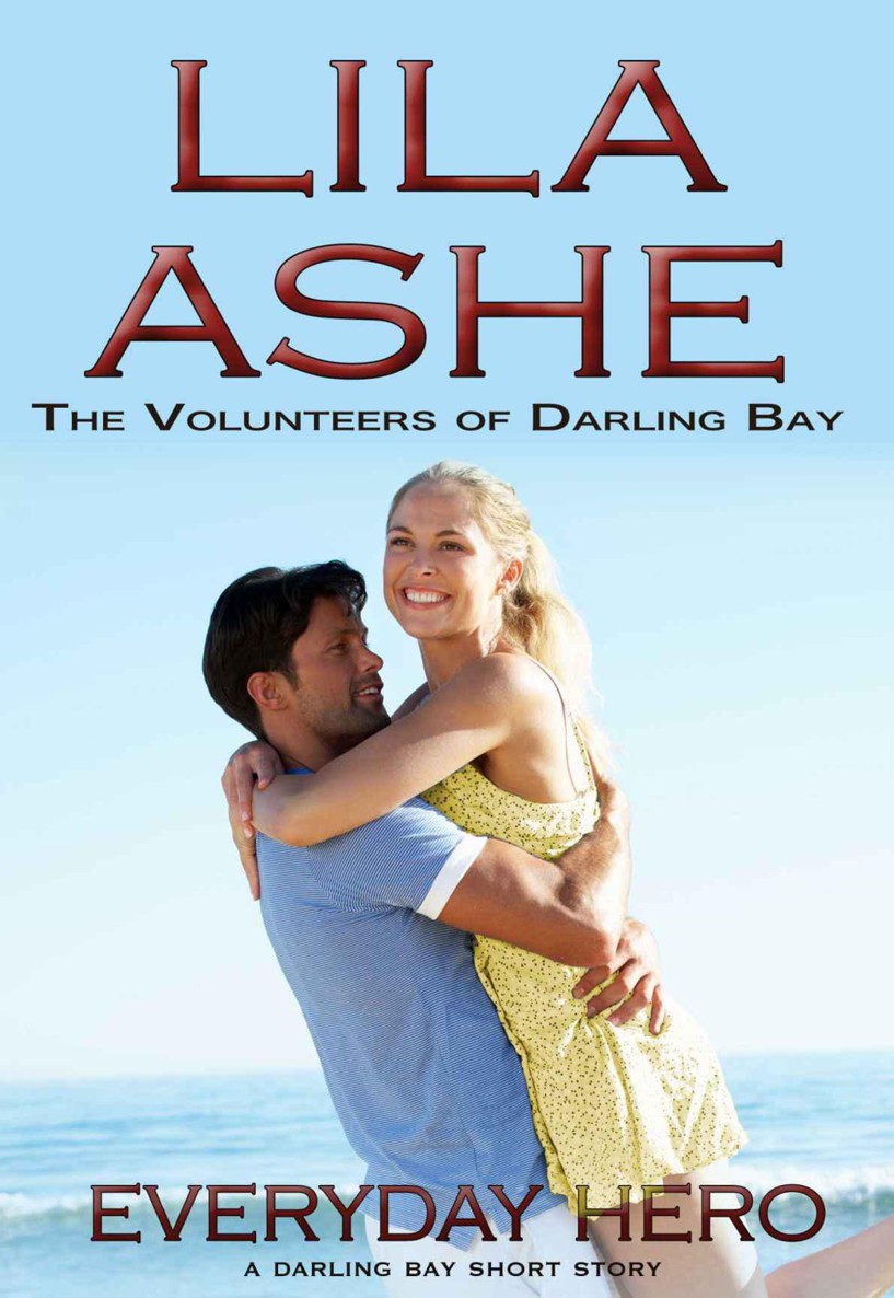 Everyday Hero: The Volunteers - a Darling Bay Short Story