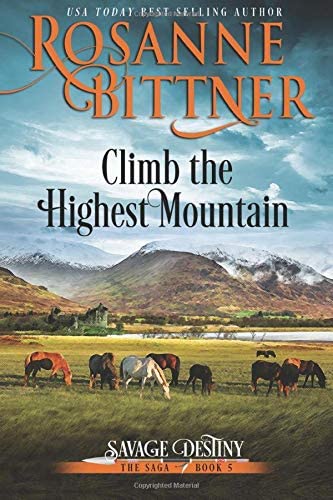 Climb the Highest Mountain (Savage Destiny) (Volume 5)