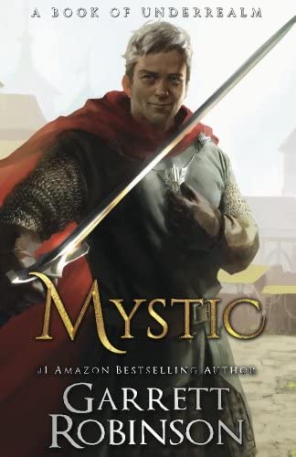 Mystic: A Book of Underrealm (The Nightblade Epic) (Volume 2)