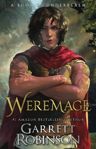 Weremage: A Book of Underrealm (The Nightblade Epic) (Volume 5)