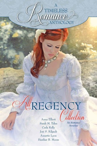 A Timeless Romance Anthology : All Regency Collection