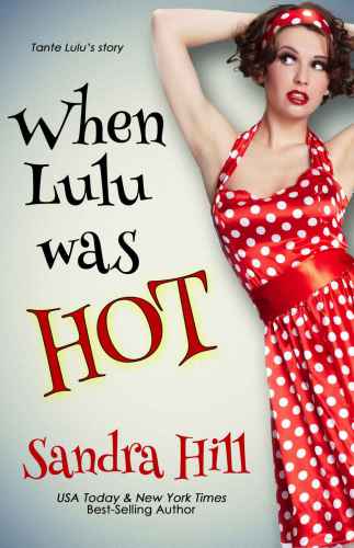 When Lulu Was Hot: A Cajun Series Prequel Novella