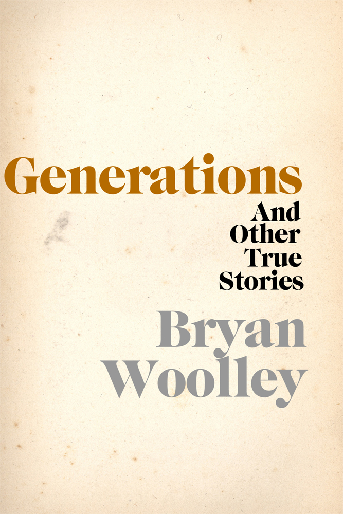 Generations and Other True Stories