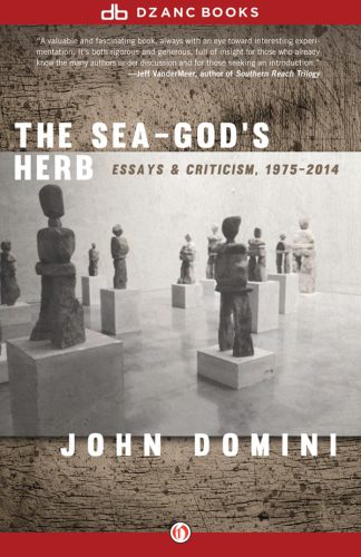 The sea-god's herb : essays & criticism : 1975-2014