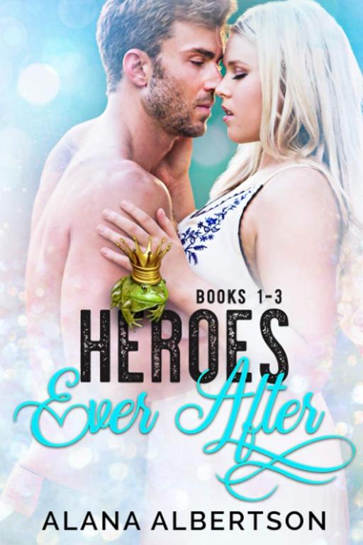 Heroes Ever After: Books 1-3 (Heroes Ever After Collection)