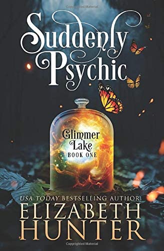 Suddenly Psychic: A Paranormal Women's Fiction Novel (Glimmer Lake)