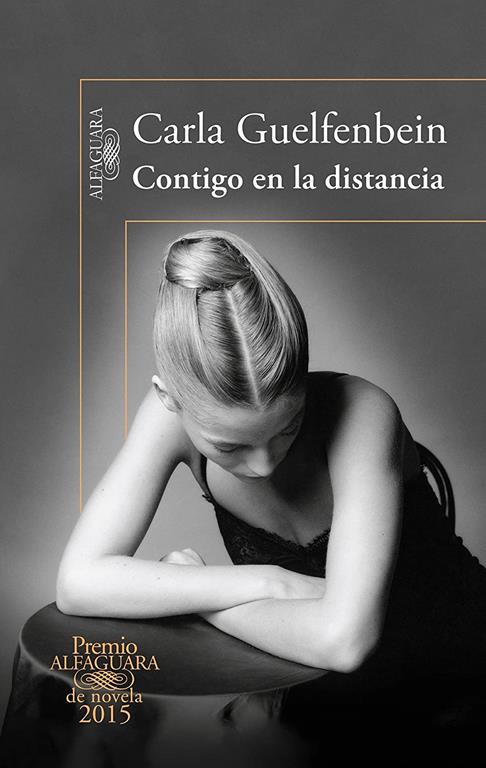 Contigo en la distancia (Premio Alfaguara 2015) / With You at a Distance (Spanish Edition)