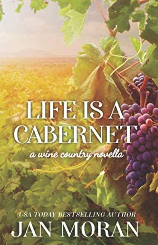 Life is a Cabernet: A Wine Country Novella