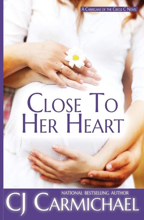 Close to Her Heart (The Carrigans of Circle C)