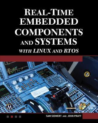 Real-Time Embedded Components and Systems with Linux and Rtos