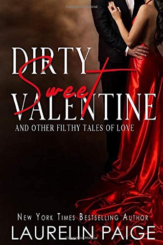 Dirty Sweet Valentine: And Other Filthy Tales of Love