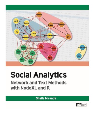 Social analytics : network and text methods with NodeXL and R