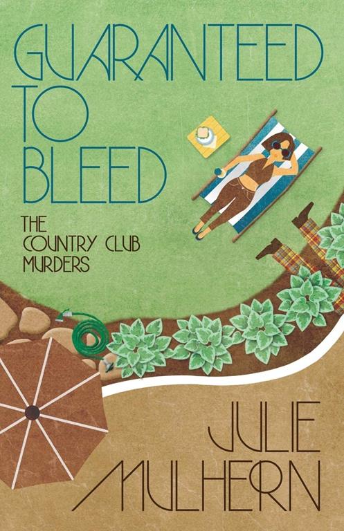 Guaranteed to Bleed (The Country Club Murders) (Volume 2)