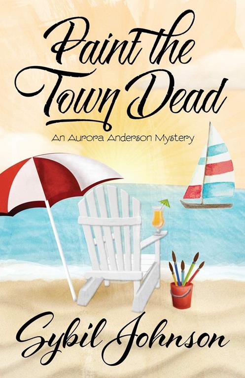 Paint the Town Dead (An Aurora Anderson Mystery) (Volume 2)