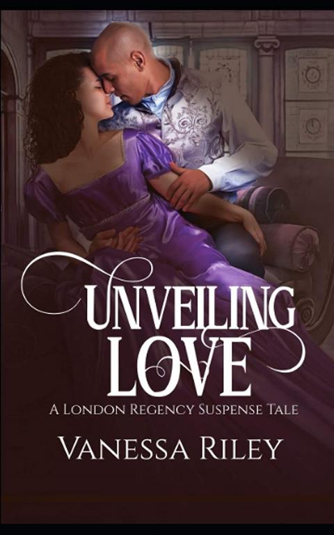 Unveiling Love - London Suspense: The Complete Regency Tale