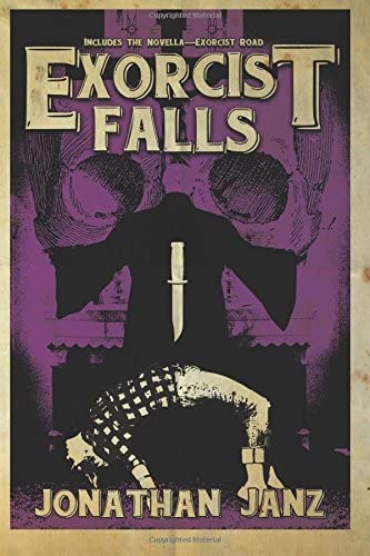 Exorcist Falls: Includes the novella Exorcist Road