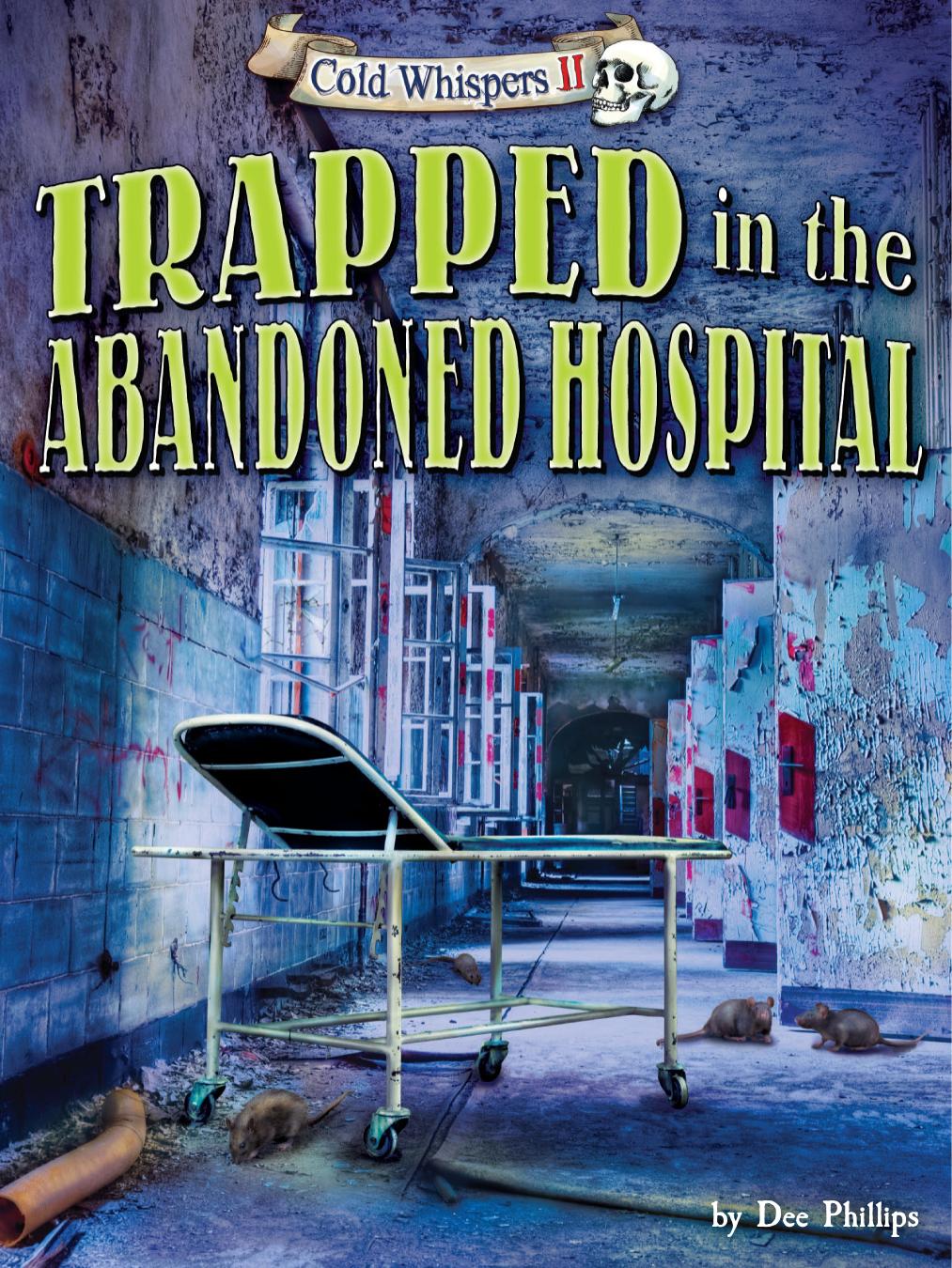 Trapped in the Abandoned Hospital