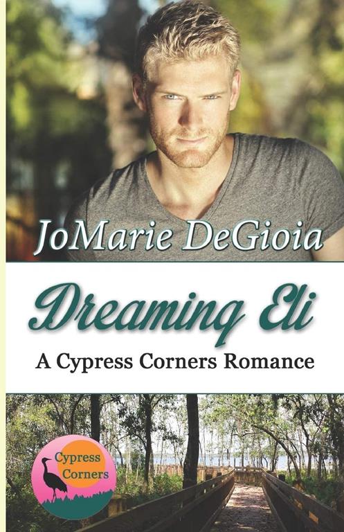 Dreaming Eli: Cypress Corners Book 7 (Volume 7)