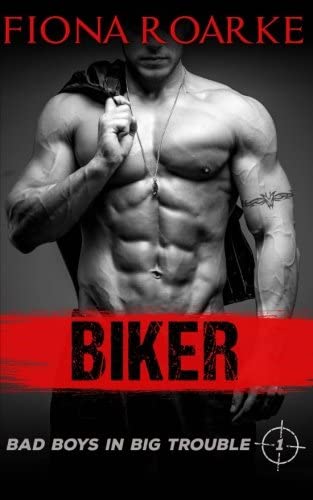 Biker (Bad Boys in Big Trouble) (Volume 1)