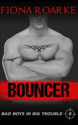 Bouncer (Bad Boys in Big Trouble) (Volume 2)