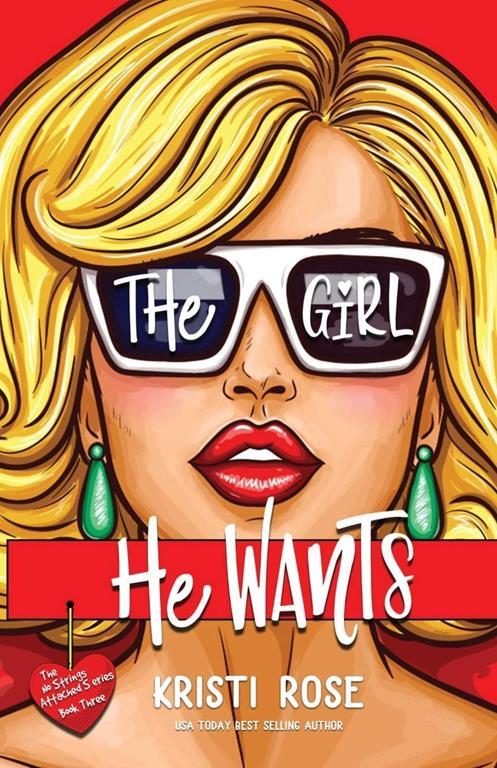 The Girl He Wants: A Single Dad/Opposites Attract Romantic Comedy (A No Strings Attached Book)