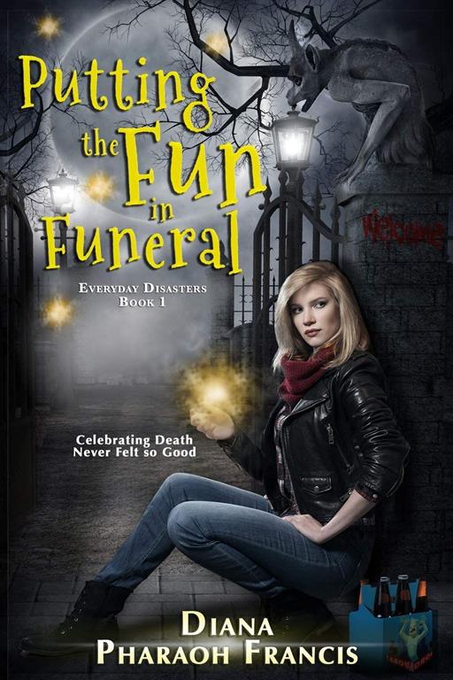 Putting the Fun in Funeral (Everyday Disasters) (Volume 1)