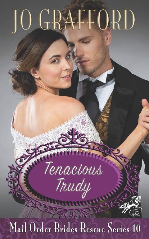 Tenacious Trudy (Mail Order Brides Rescue Series)