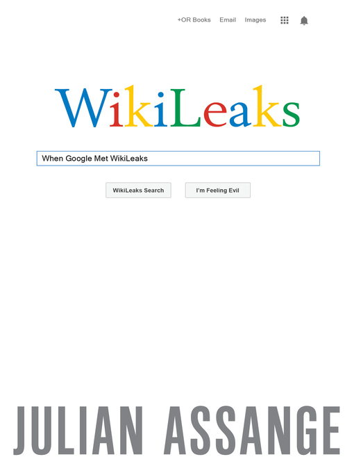 When Google Met WikiLeaks