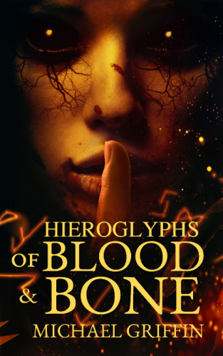 Hieroglyphs of Blood and Bone