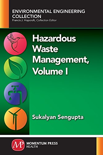 Hazardous Waste Management, Volume One : Introduction and Background.