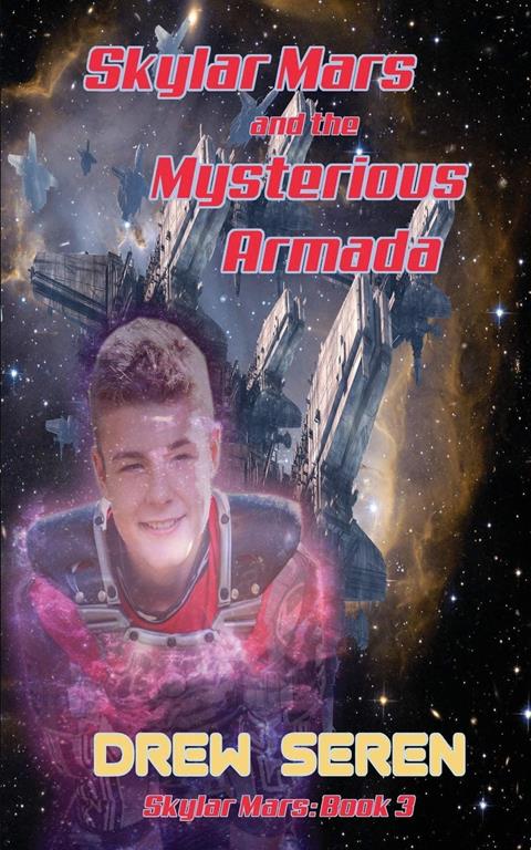 Skylar Mars and the Mysterious Armada (Volume 3)