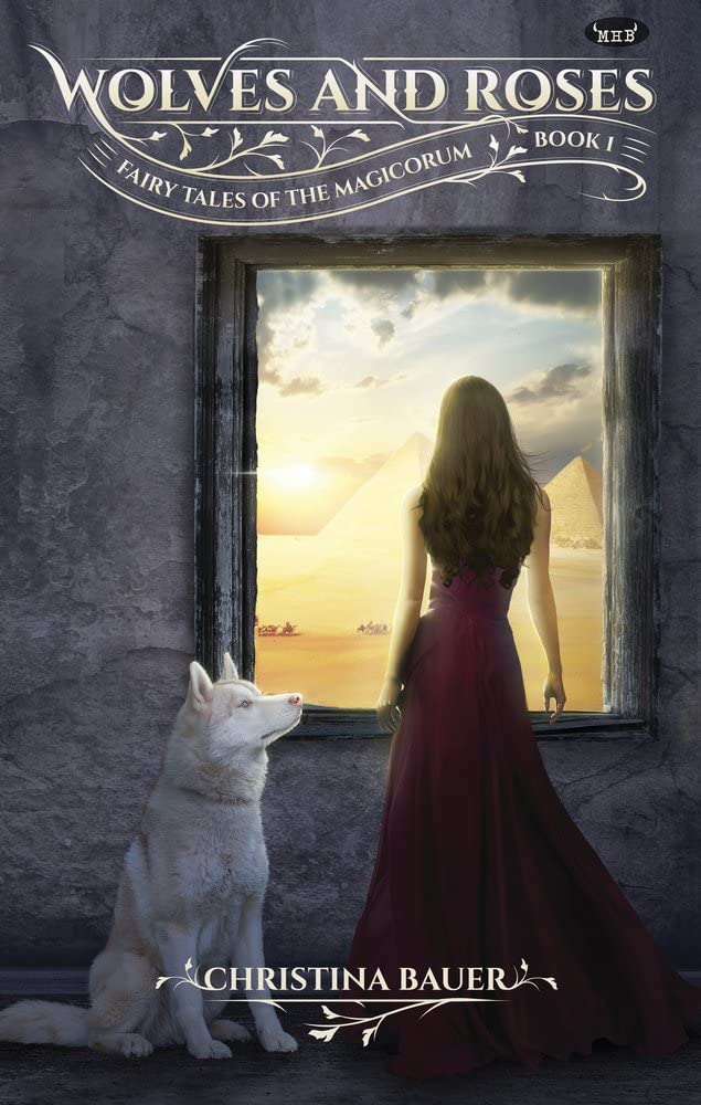 Wolves &amp; Roses: Book 1 in the Fairy Tales of the Magicorum