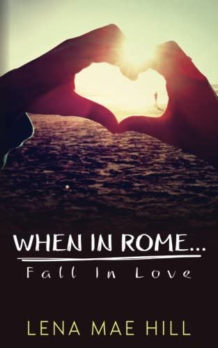 When In Rome...Fall In Love (Volume 3)