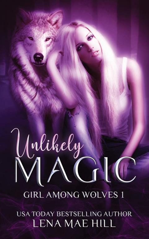 Unlikely Magic: A Cinderella Retelling (Girl Among Wolves)